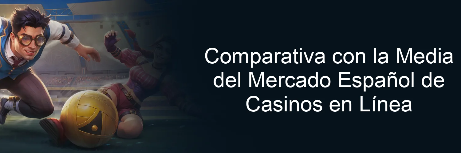 Comparativa con la Media del Mercado Español de Casinos en Línea